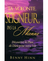 Ta volonté Seigneur, pas la mienne