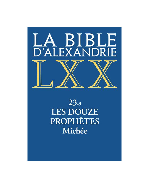 La bible d'alexandrie les douze prophètes