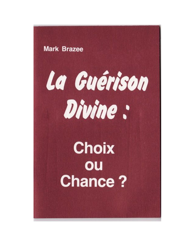 La guérison divine : choix ou chance ?