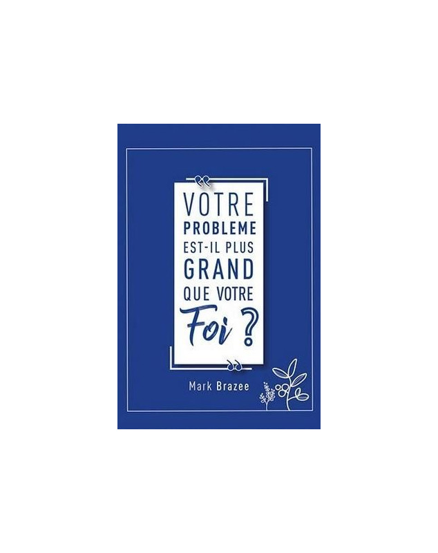 Votre problème est-il plus grand que votre foi ?