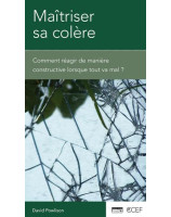 Maitriser sa colère - Librairie chrétienne 7ici