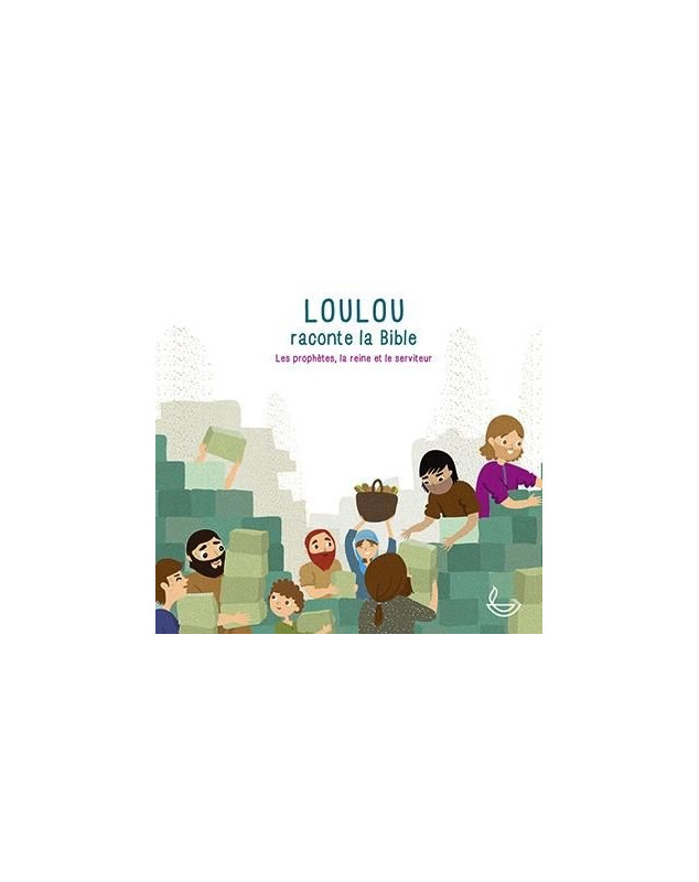 CD Loulou raconte la Bible : les prophètes la reine et le serviteur