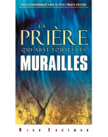 La prière qui abat toutes les murailles