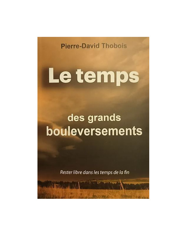 Le temps des grands bouleversements