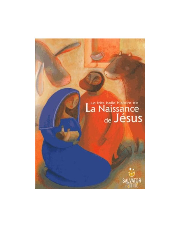 La très belle histoire de la Naissance de Jésus