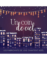 CD Un coin de ciel Les Fabricants de Joie chantent Noël