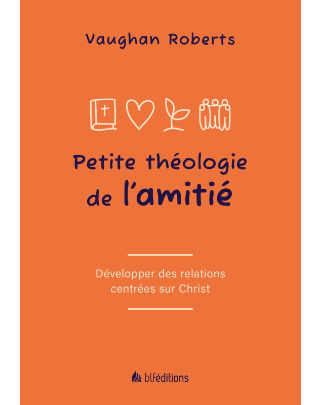 Petite théologie de l'amitié - Librairie 7 ici