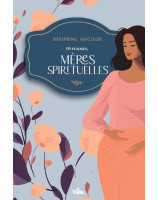 Dix femmes , mères spirituelles - Librairie 7 ici