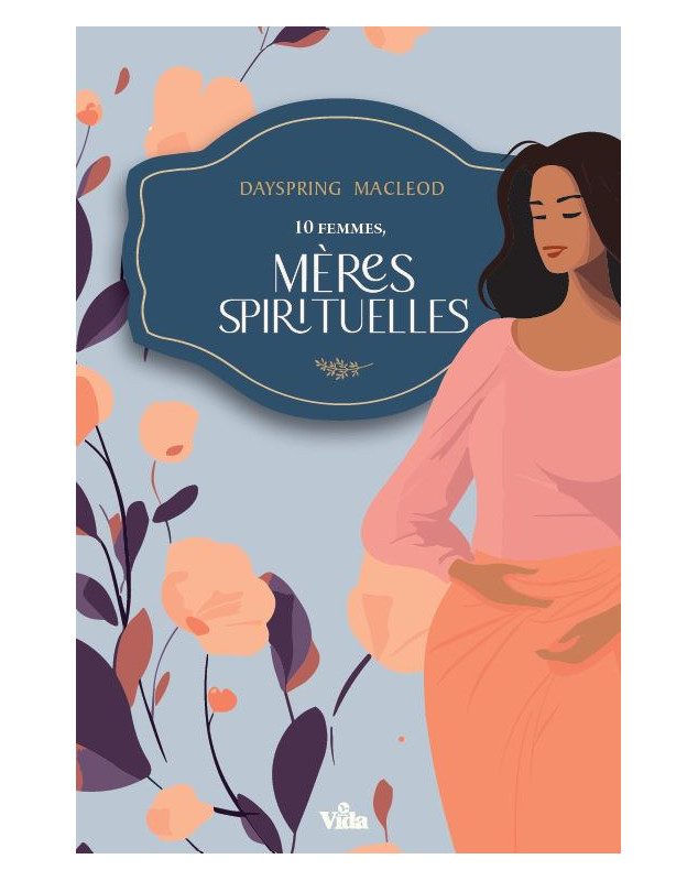 Dix femmes , mères spirituelles - Librairie 7 ici