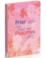 Prier pour nos enfants avec les Psaumes - Librairie 7 ici