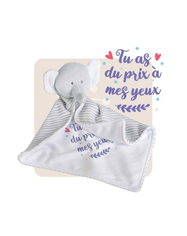 Doudou éléphant "Tu as du prix à mes yeux"