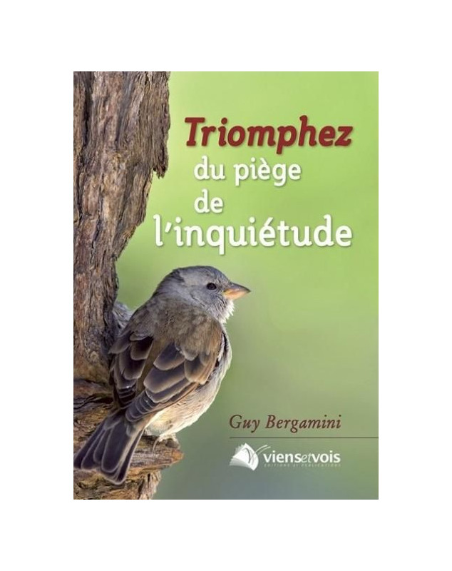Triomphez du piège de l'inquiétude Triomphez du piège de l'inquiétude