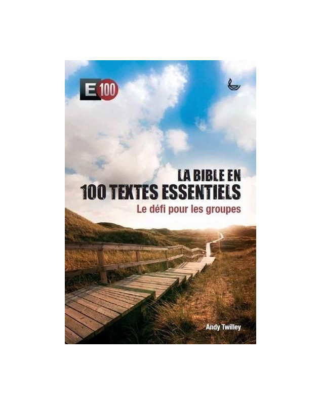 La Bible en 100 textes essentiels - Librairie 7 ici