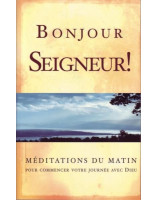 Bonjour Seigneur - Librairie 7 ici