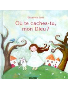 Où te caches tu mon Dieu ?
