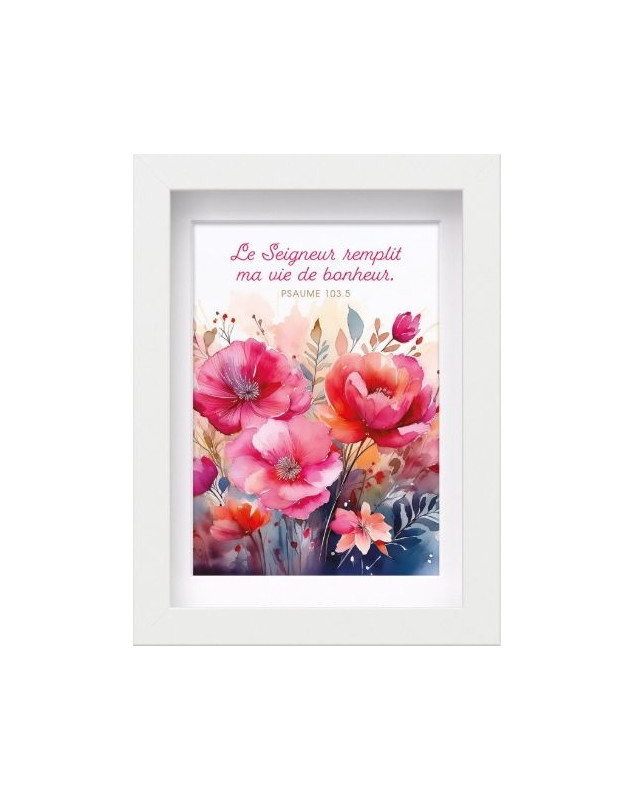 Mon cadre inspiration Le Seigneur remplit ma vie de bonheur. Ps. 103.5 Mon cadre inspiration Le Seigneur remplit ma vie de bonheur. Ps. 103.5