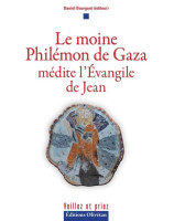Le moine Philémon de Gaza médite l'Evangile de Jean - Librairie 7 ici