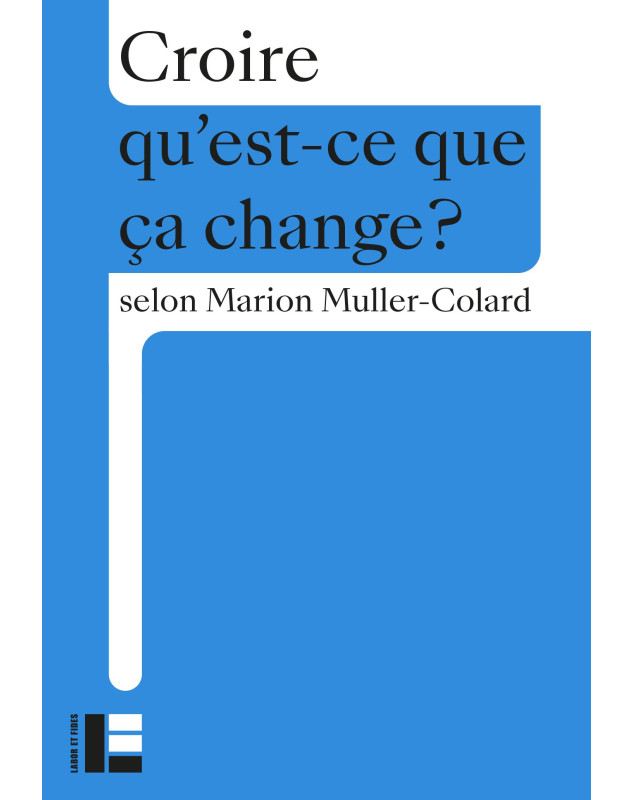 Croire, Qu'est-ce que ca change? - Librairie 7 ici