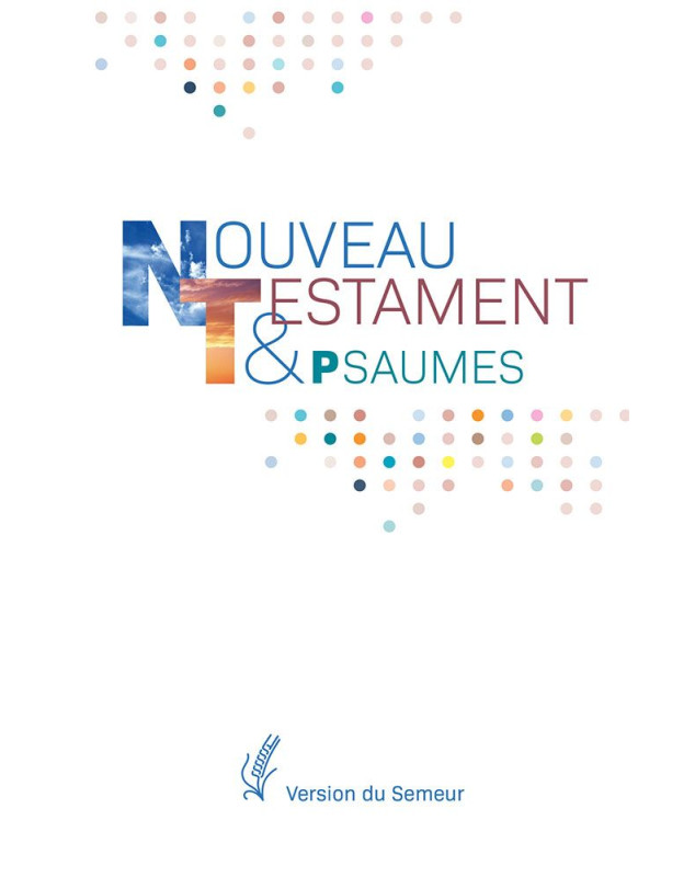 Nouveau Testament et Psaumes - Vesion Semeur
