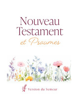 Nouveau Testament et Psaumes - Vesion Semeur - Librairie 7 ici