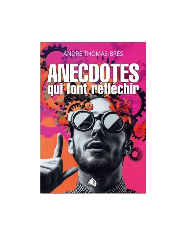Anecdotes qui font réfléchir Anecdotes qui font réfléchir