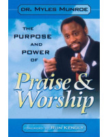 Purpose And Power Of Praise And Worship