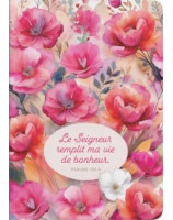 Carnet floral "Le Seigneur remplit ma vie de bonheur" Ps 103.5