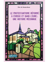 Le Protestantisme reformé à Evreux et dans l'Eure - Librairie 7 ici