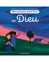 Mon premier petit livre sur Dieu - Librairie 7 ici