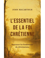 L'essentiel de la foi chrétienne - Librairie chrétienne 7ici