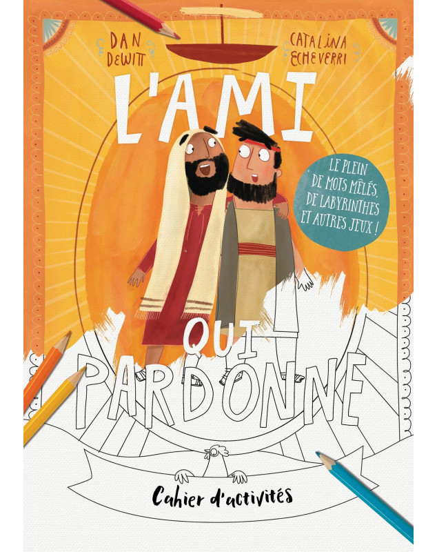 L'ami qui pardonne - Cahier d'activités