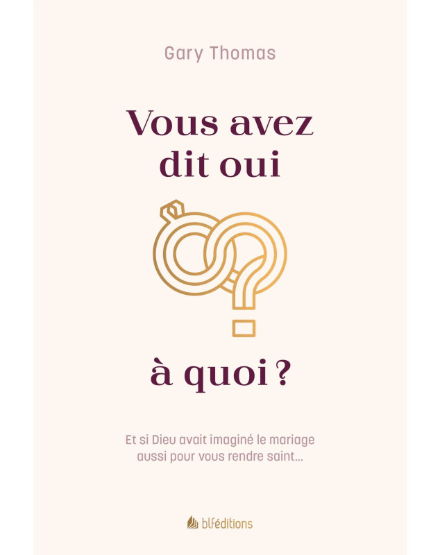 Vous avez dit oui à quoi ? - Librairie chrétienne 7ici