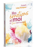Mes émotions et moi - Librairie chrétienne 7ici