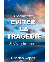 Comment éviter la tragédie et vivre heureux - Librairie 7 ici