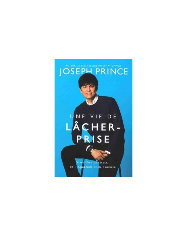 Une vie de lâcher-prise - Librairie chrétienne 7ici