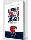 Maintenant ça suffit, il faut que ça change ! - Librairie 7 ici