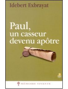 Paul un casseur devenu apôtre