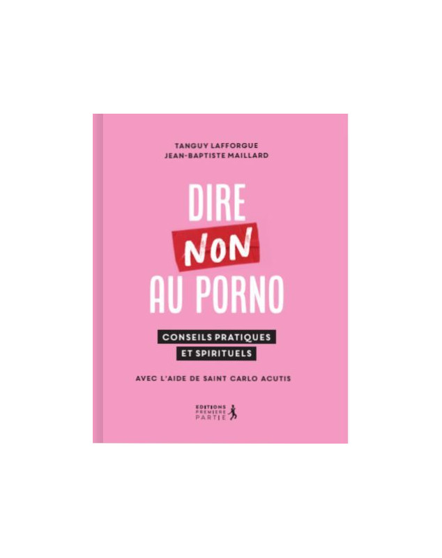 Dire non au porno - Librairie chrétienne 7ici Dire non au porno - Librairie chrétienne 7ici
