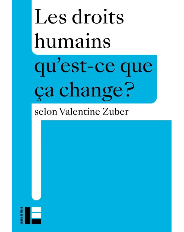 Les droits humains, Qu'est-ce que ca change? - Librairie 7 ici