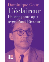 L'éclaireur. Penser pour agir avec Paul Ricoeur