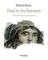 Paul et les femmes Nouvelles perspectives - Editions Empreinte