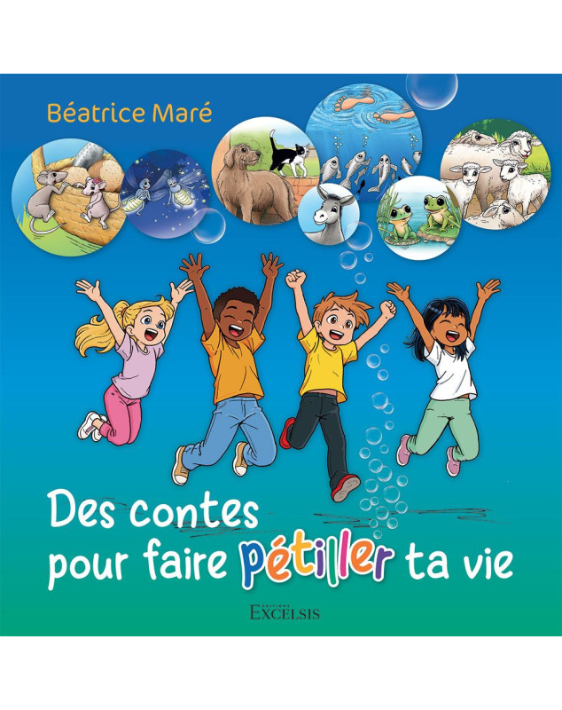 Des contes pour faire pétiller ta vie
