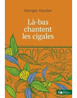 Là-bas chantent les cigales - Librairie chrétienne 7ici