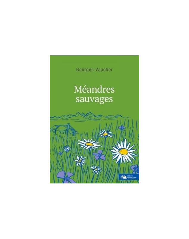 Méandres sauvages - Librairie chrétienne 7ici Méandres sauvages - Librairie chrétienne 7ici