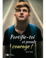 Fortifie-toi et prends courage ! - Librairie chrétienne 7ici