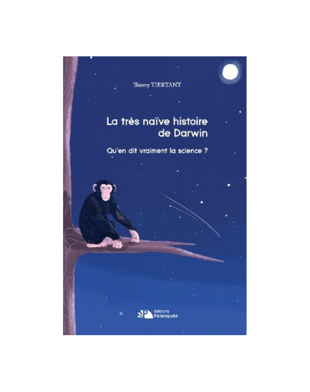 La très naïve histoire de Darwin - Librairie chrétienne 7ici La très naïve histoire de Darwin - Librairie chrétienne 7ici