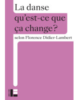 La danse, Qu'est-ce que ca change?