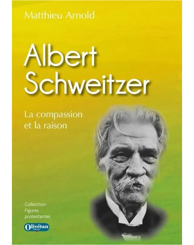 Albert Schweitzer - Librairie chrétienne 7ici Albert Schweitzer - Librairie chrétienne 7ici
