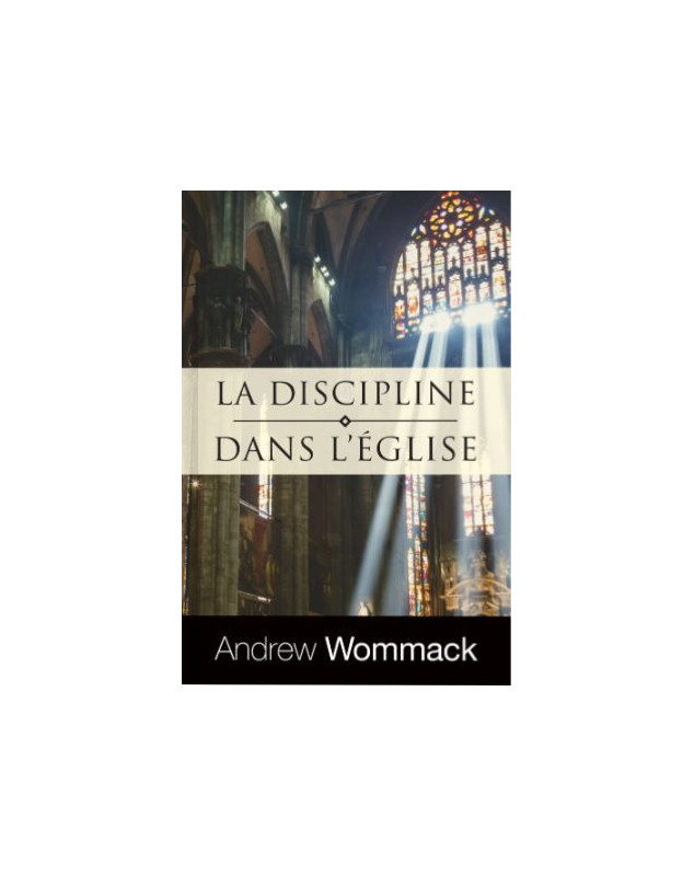 La discipline dans l'Eglise - Librairie chrétienne 7ici