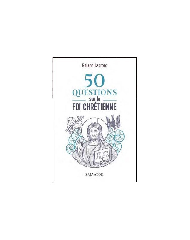 50 questions sur la foi chrétienne